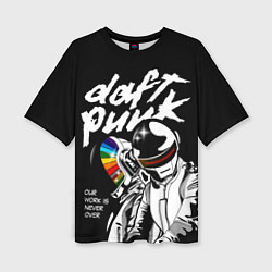 Женская футболка оверсайз Daft Punk: Our work is never over