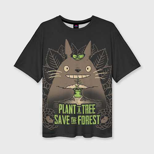 Женская футболка оверсайз Plant a tree Save the forest / 3D-принт – фото 1