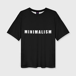 Футболка оверсайз женская Minimalism, цвет: 3D-принт