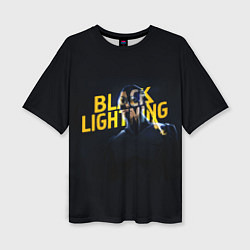 Женская футболка оверсайз Black Lightning - Thunder