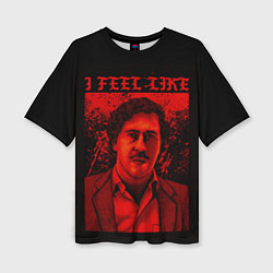 Женская футболка оверсайз I feel Like Escobar