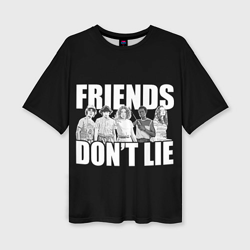 Женская футболка оверсайз Friends Dont Lie / 3D-принт – фото 1