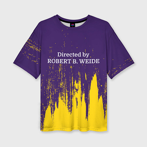Женская футболка оверсайз Directed by ROBERT B WEIDE / 3D-принт – фото 1