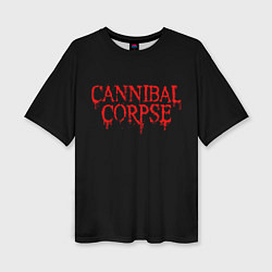 Женская футболка оверсайз Cannibal Corpse