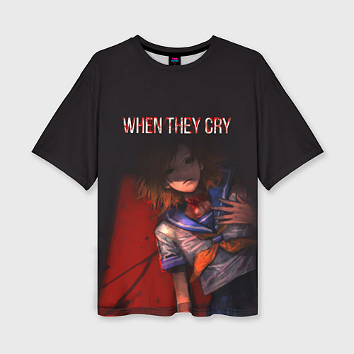 Женская футболка оверсайз When they cry / 3D-принт – фото 1
