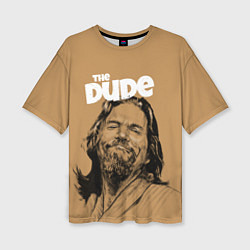 Женская футболка оверсайз The Big Lebowski Dude