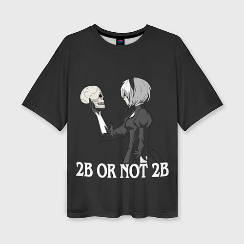 Женская футболка оверсайз 2B OR NOT 2B / 3D-принт – фото 1