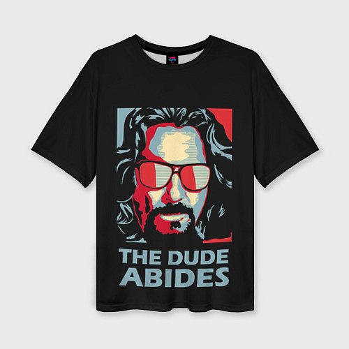 Женская футболка оверсайз The Dude Abides Лебовски / 3D-принт – фото 1