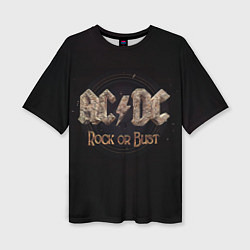 Футболка оверсайз женская ACDC Rock or Bust, цвет: 3D-принт