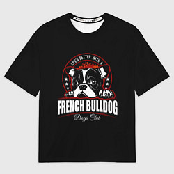 Женская футболка оверсайз Французский Бульдог French Bulldog