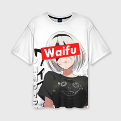 Женская футболка оверсайз Waifu - 2B Nier