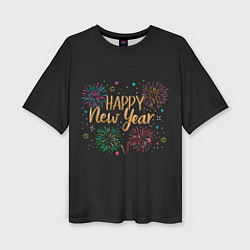 Женская футболка оверсайз Fireworks Explosinons Happy New Year