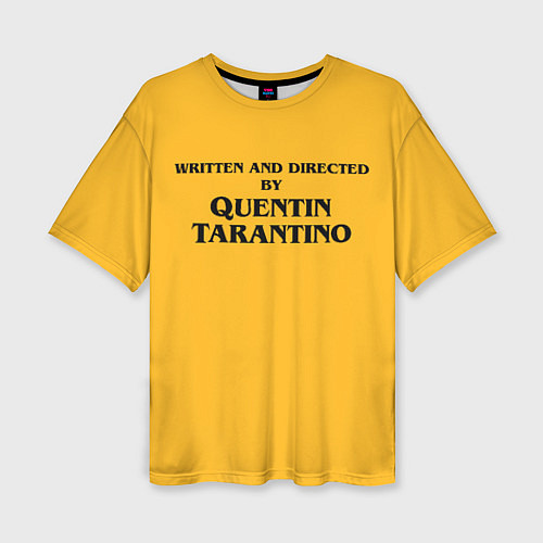 Женская футболка оверсайз Срежиссировано Квентином Тарантино / 3D-принт – фото 1