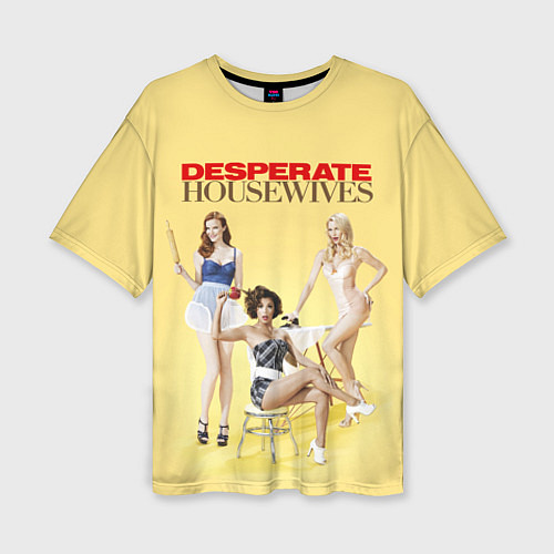 Женская футболка оверсайз Desperate Housewives - sexy / 3D-принт – фото 1