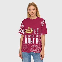 Футболка оверсайз женская Её величество Прекрасная Ольга, цвет: 3D-принт — фото 2