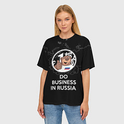 Футболка оверсайз женская Do business in Russia, цвет: 3D-принт — фото 2