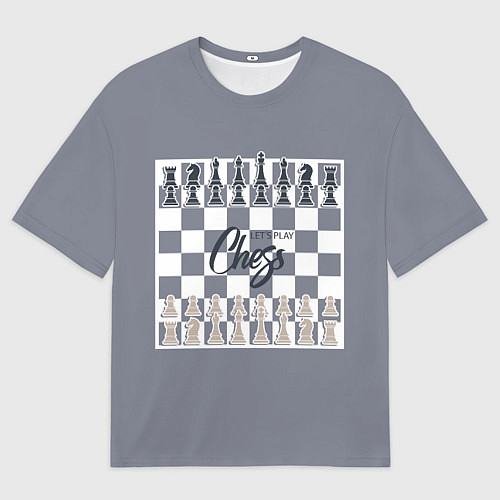 Женская футболка оверсайз Lets play chess / 3D-принт – фото 1
