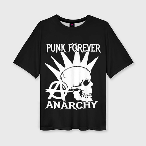 Женская футболка оверсайз PUNK FOREVER ANARCHY / 3D-принт – фото 1