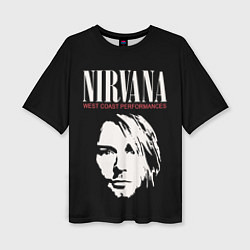 Футболка оверсайз женская NIRVANA Kurt Cobain, цвет: 3D-принт