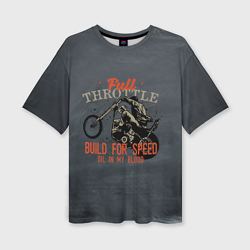 Женская футболка оверсайз Full Throttle Полный газ / 3D-принт – фото 1