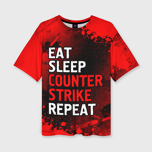 Женская футболка оверсайз Eat Sleep Counter Strike Repeat Брызги / 3D-принт – фото 1