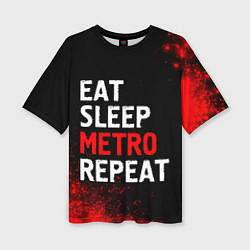 Женская футболка оверсайз Eat Sleep Metro Repeat Арт