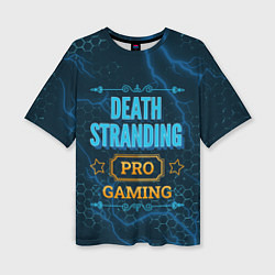 Женская футболка оверсайз Игра Death Stranding: PRO Gaming