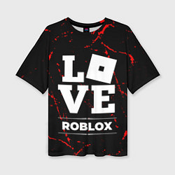 Футболка оверсайз женская Roblox Love Классика, цвет: 3D-принт