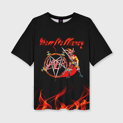 Женская футболка оверсайз Show No Mercy - Slayer / 3D-принт – фото 1
