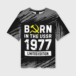 Женская футболка оверсайз Born In The USSR 1977 year Limited Edition