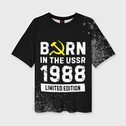 Женская футболка оверсайз Born In The USSR 1988 year Limited Edition