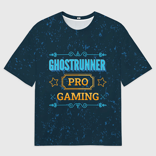 Женская футболка оверсайз Игра Ghostrunner: PRO Gaming / 3D-принт – фото 1