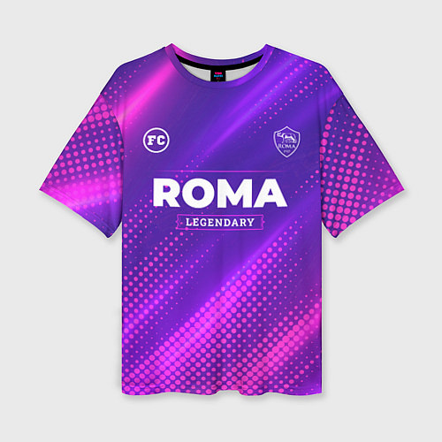 Женская футболка оверсайз Roma Legendary Sport Grunge / 3D-принт – фото 1