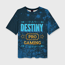 Женская футболка оверсайз Игра Destiny: PRO Gaming