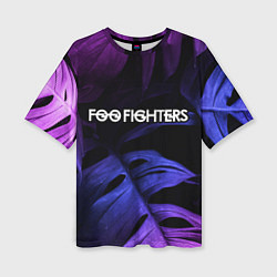 Женская футболка оверсайз Foo Fighters neon monstera