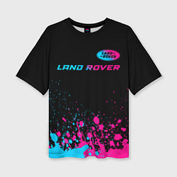 Женская футболка оверсайз Land Rover - neon gradient: символ сверху