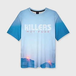 Футболка оверсайз женская Hot Fuss - The Killers, цвет: 3D-принт