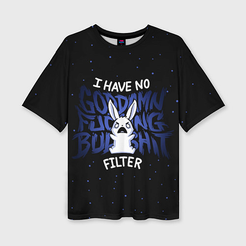 Женская футболка оверсайз I have no filter / 3D-принт – фото 1