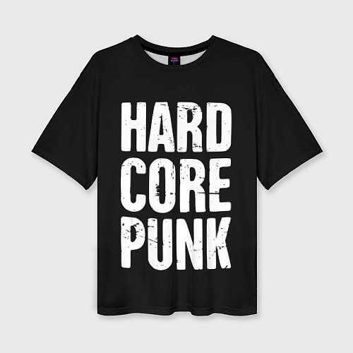 Женская футболка оверсайз Hardcore punk / 3D-принт – фото 1