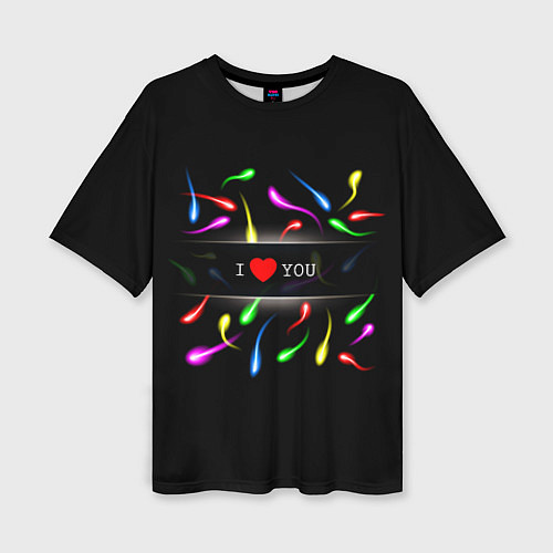 Женская футболка оверсайз I love you - секс / 3D-принт – фото 1
