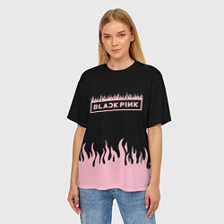 Футболка оверсайз женская Blackpink - flames, цвет: 3D-принт — фото 2