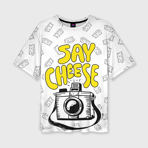 Женская футболка оверсайз Say cheese / 3D-принт – фото 1