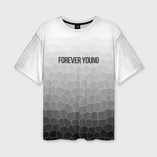 Женская футболка оверсайз Forever young / 3D-принт – фото 1