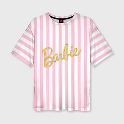 Женская футболка оверсайз Barbie - золотая надпись и бело-розовые полосы
