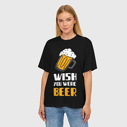 Футболка оверсайз женская Wish you were beer, цвет: 3D-принт — фото 2