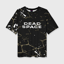 Женская футболка оверсайз Dead space текстура