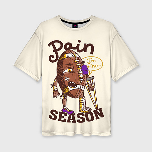 Женская футболка оверсайз Сезон боли / 3D-принт – фото 1