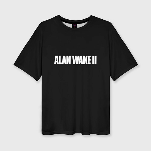 Женская футболка оверсайз Alan Wake 2 logo game / 3D-принт – фото 1
