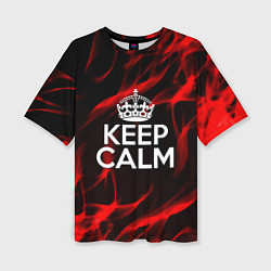 Футболка оверсайз женская Keep calm flame red, цвет: 3D-принт