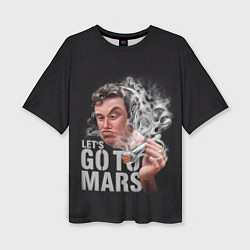 Женская футболка оверсайз Илон Маск - Lets go to Mars